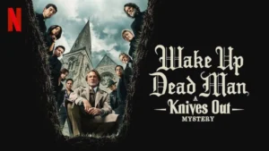 فیلم Wake Up Dead Man: A Knives Out Mystery