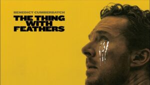 تریلر نهایی فیلم The Thing with Feathers با بازی بندیکت کامبربچ منتشر شد - گیمفا